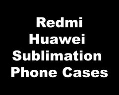 Redmi & Huawei Sublimation Phone Cases - Major Sublimation